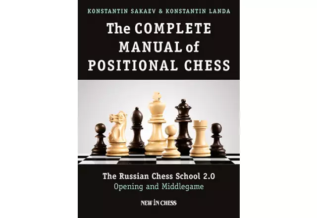 The Complete Manual of Positional Chess-Volume 1: The Russian Chess School 2.0 – Opening and Middlegame
