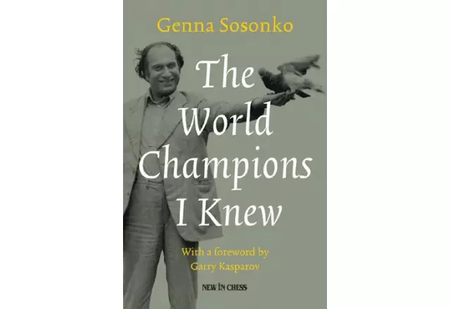 The World Champions I Knew: With a foreword by Garry Kasparov