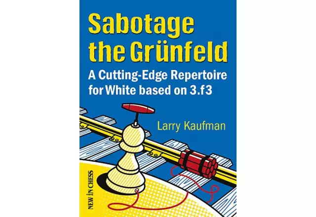 Sabotage the Grünfeld: A Cutting-Edge Repertoire for White based on 3.f3