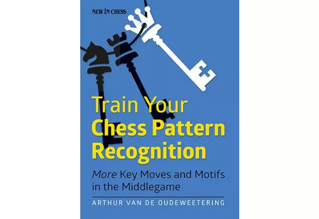 Train Your Chess Pattern Recognition: More Key Moves & Motifs in the Middlegame