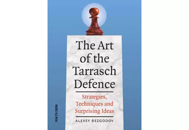 The Art of the Tarrasch Defence: Strategies, Techniques and Surprising Ideas