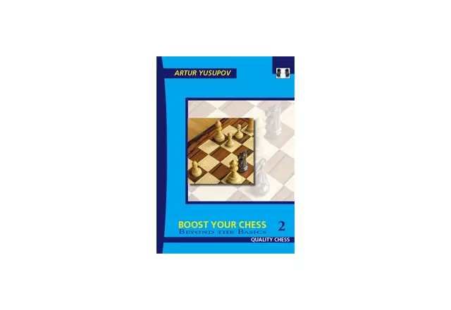 Boost your Chess 2 - Beyond the Basics by Artur Yusupov (hardcover)