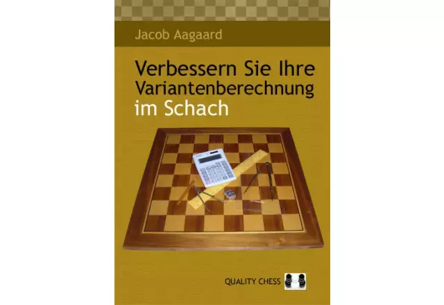 Verbessern Sie Ihre Variantenberechnung im Schach by Jacob Aagaard